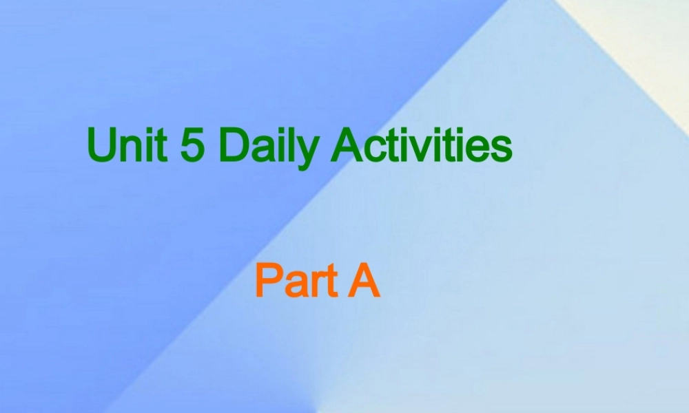 四年级英语上册 Unit 5 Daily activities Part A课件2 （新版）闽教版-闽教版小学四年级上册英语课件