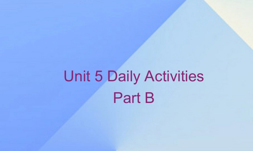 四年级英语上册 Unit 5 Daily activities part b课件2 （新版）闽教版-闽教版小学四年级上册英语课件