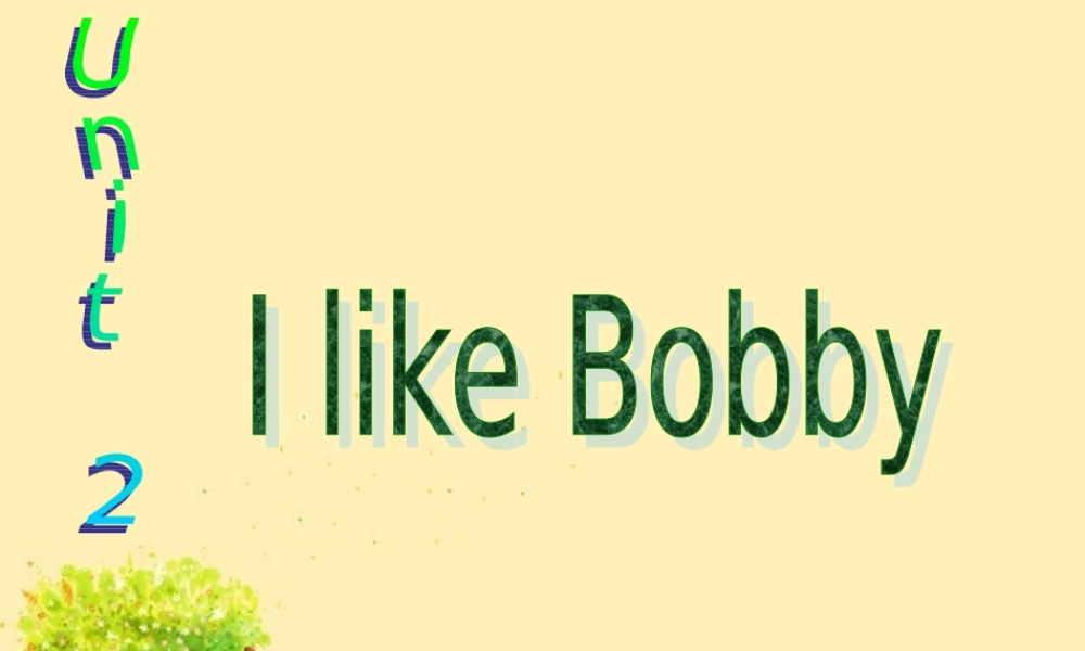 四年级英语上册 Unit 2 I like bobby课件 北师大版（一起）-北师大版小学四年级上册英语课件