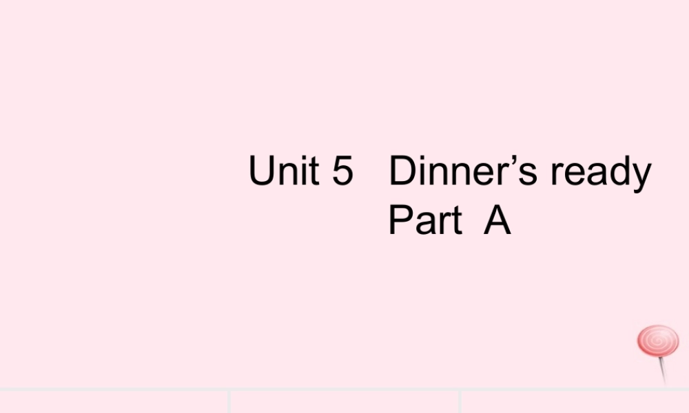 四年级英语上册 Unit 5 Dinner is ready Part A习题课件1 人教PEP版-人教PEP小学四年级上册英语课件