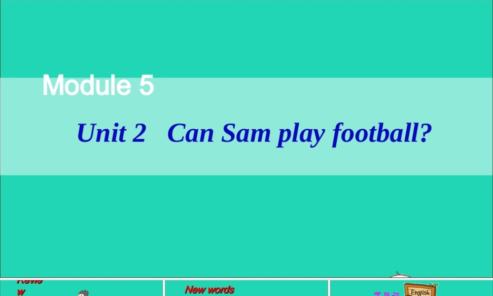 四年级英语上册 Module 5 Unit 2 Can Sam play football课件+素材 外研版（三起）