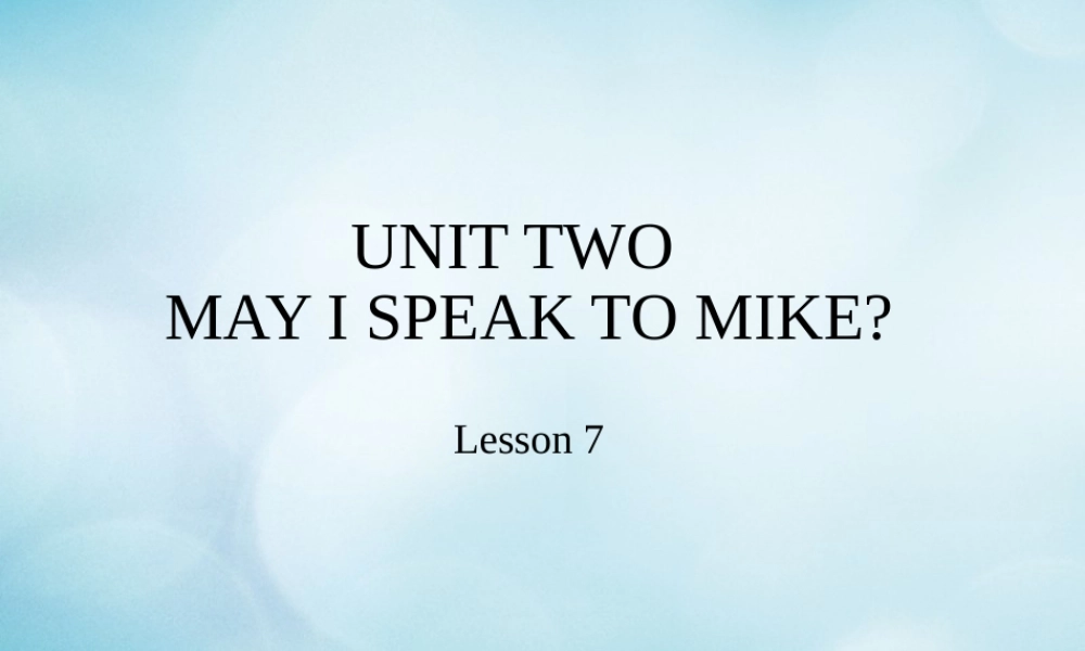 四年级英语上册 Unit 2 May I speak to Mike Lesson 7课件 北京课改版-北京课改版小学四年级上册英语课件