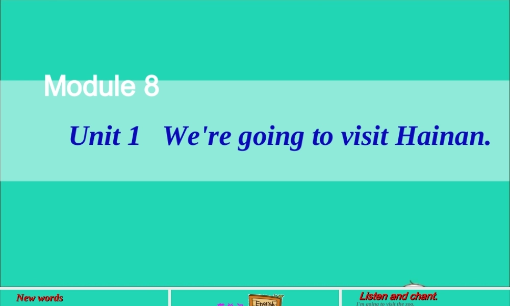 四年级英语上册 Module 8 Unit 1 We're going to visit Hainan课件+素材 外研版（三起）