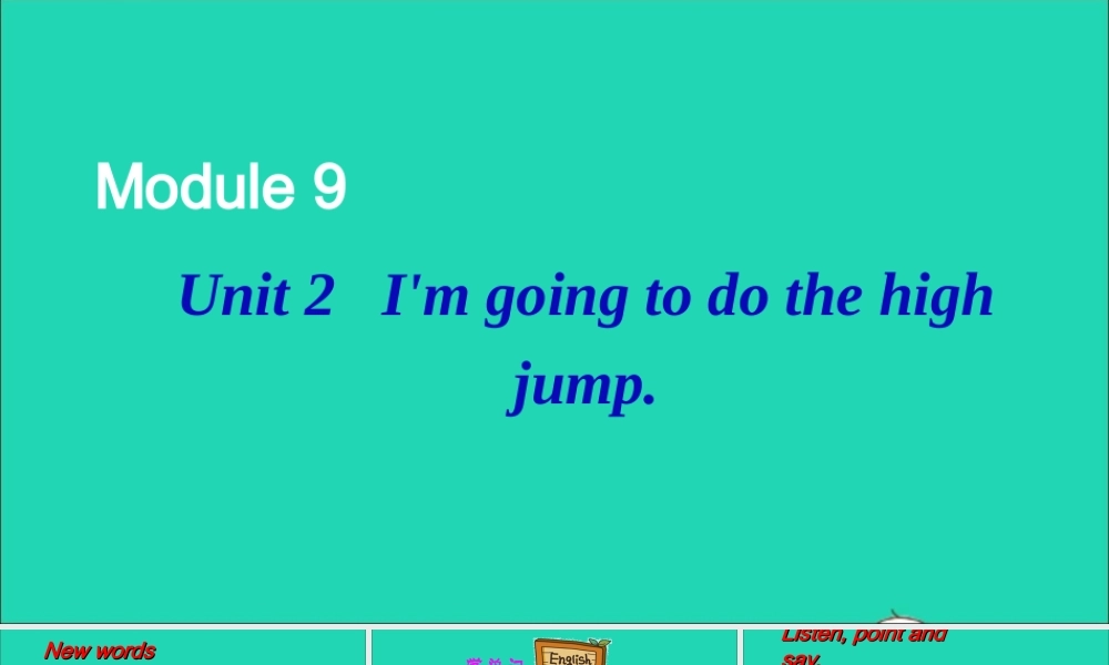 四年级英语上册 Module 9 Unit 2 I'm going to do the high jump课件+素材 外研版（三起）