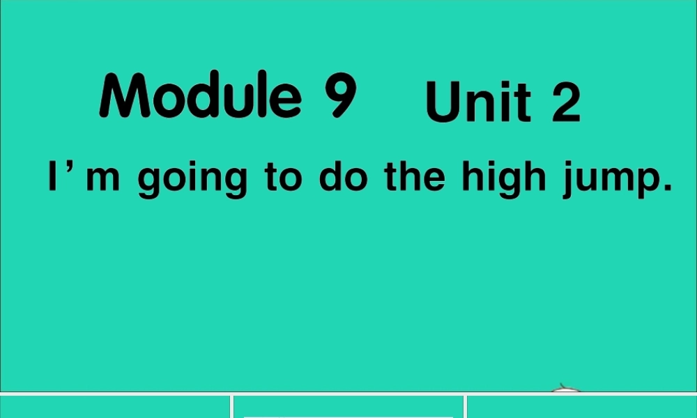 四年级英语上册 Module 9 Unit 2 I'm going to do the high jump作业课件 外研版（三起）-外研版小学四年级上册英语课件
