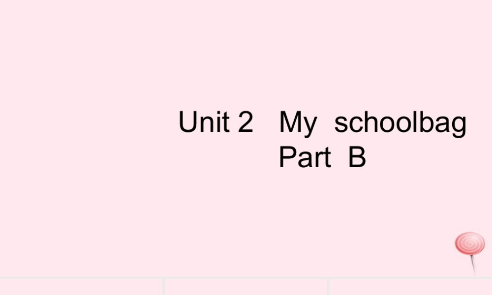 四年级英语上册 Unit 2 My schoolbag Part B习题课件1 人教PEP版-人教PEP小学四年级上册英语课件