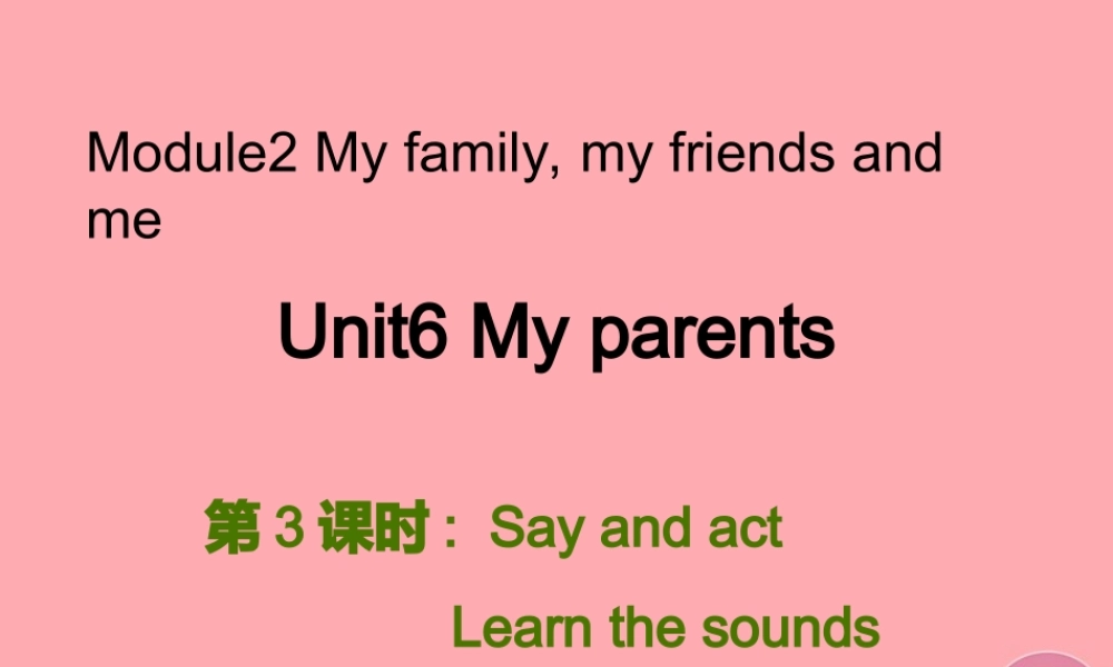 四年级英语上册 Unit 6 My parents（第3课时）课件1 牛津上海版-牛津上海版小学四年级上册英语课件