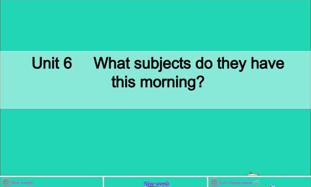 四年级英语上册 Unit 6 What Subjects Do They Have This Morning Part B课件+素材 陕旅版（三起）