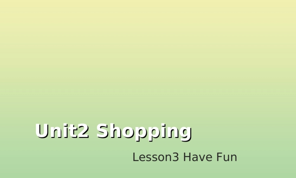 四年级英语上册 Unit 2 Shopping Lesson 3 Have Fun教学课件 北师大版（三起）-北师大版小学四年级上册英语课件