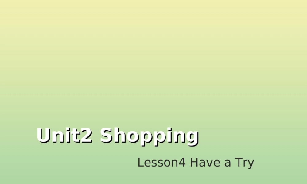 四年级英语上册 Unit 2 Shopping Lesson 4 Have a Try教学课件 北师大版（三起）-北师大版小学四年级上册英语课件