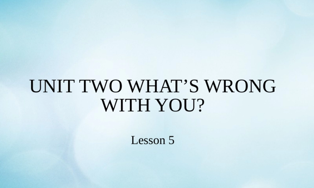四年级英语下册 Unit 2 What’s wrong with you Lesson 5课件 北京课改版-北京课改版小学四年级下册英语课件