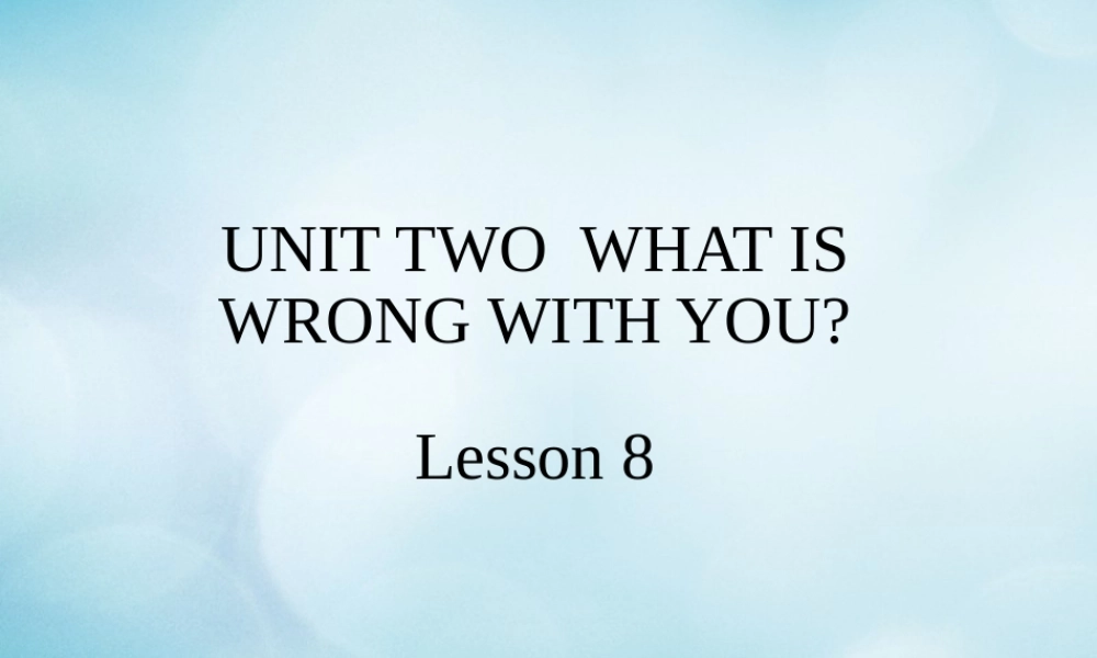 四年级英语下册 Unit 2 What’s wrong with you Lesson 8课件 北京课改版-北京课改版小学四年级下册英语课件