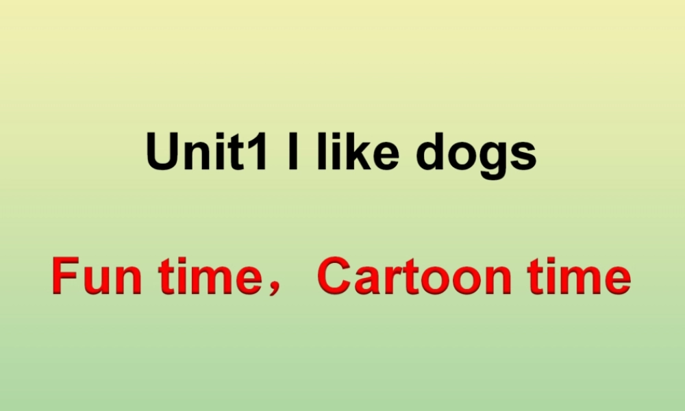 四年级英语上册 Unit 1 I like dogs（第2课时）课件 牛津译林版（三起）-牛津版小学四年级上册英语课件