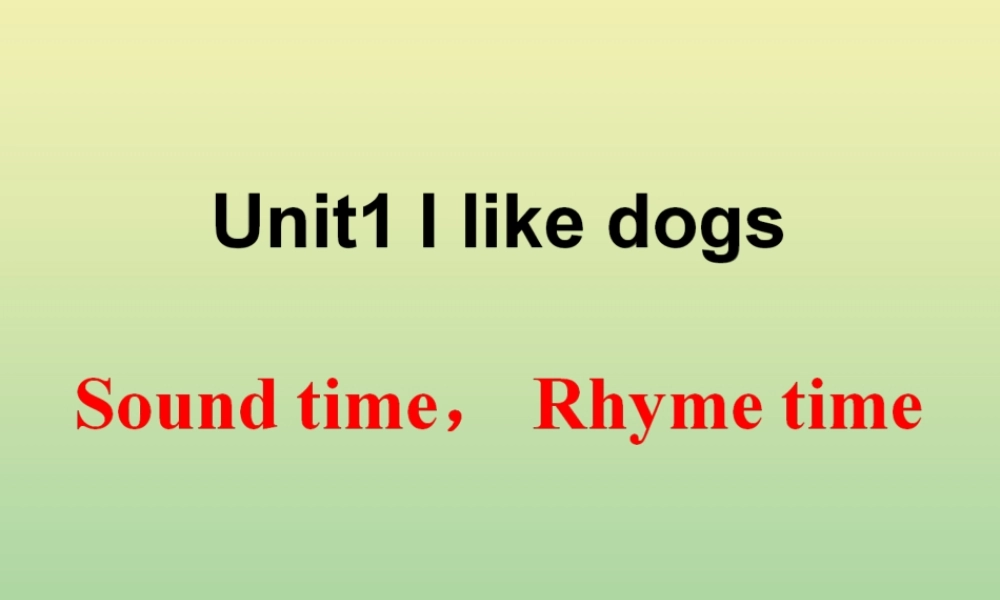 四年级英语上册 Unit 1 I like dogs（第3课时）课件 牛津译林版（三起）-牛津版小学四年级上册英语课件