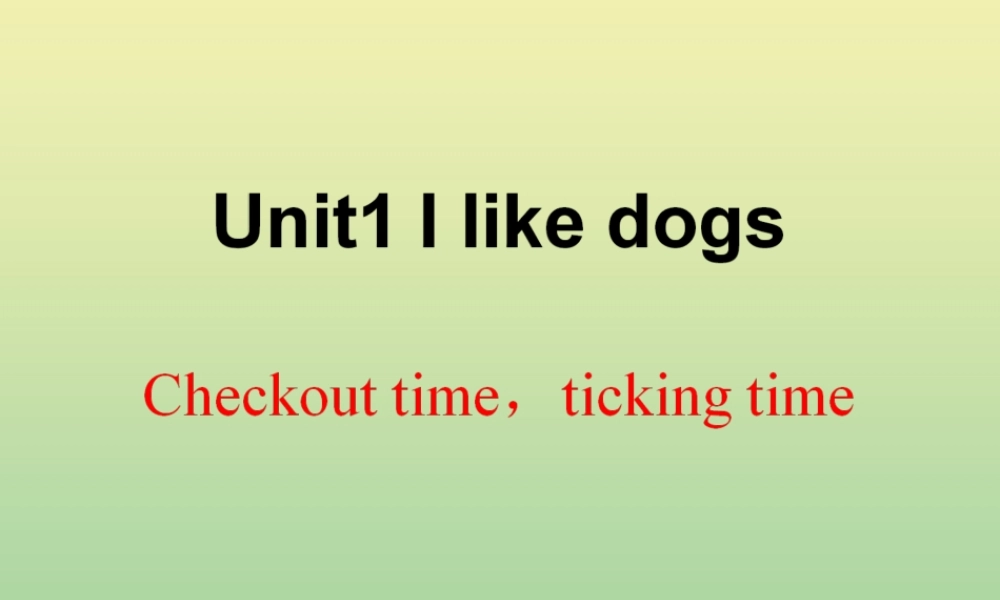 四年级英语上册 Unit 1 I like dogs（第4课时）课件 牛津译林版（三起）-牛津版小学四年级上册英语课件