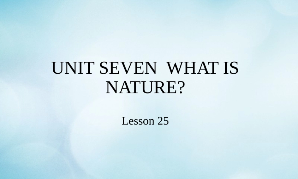 四年级英语上册 Unit 7 What is nature Lesson 25课件 北京课改版-北京课改版小学四年级上册英语课件