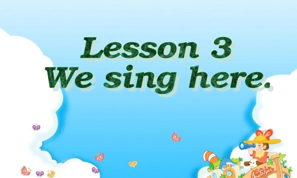 四年级英语上册 Unit 1 Lesson 3 We sing here课件 鲁科版-鲁科版小学四年级上册英语课件