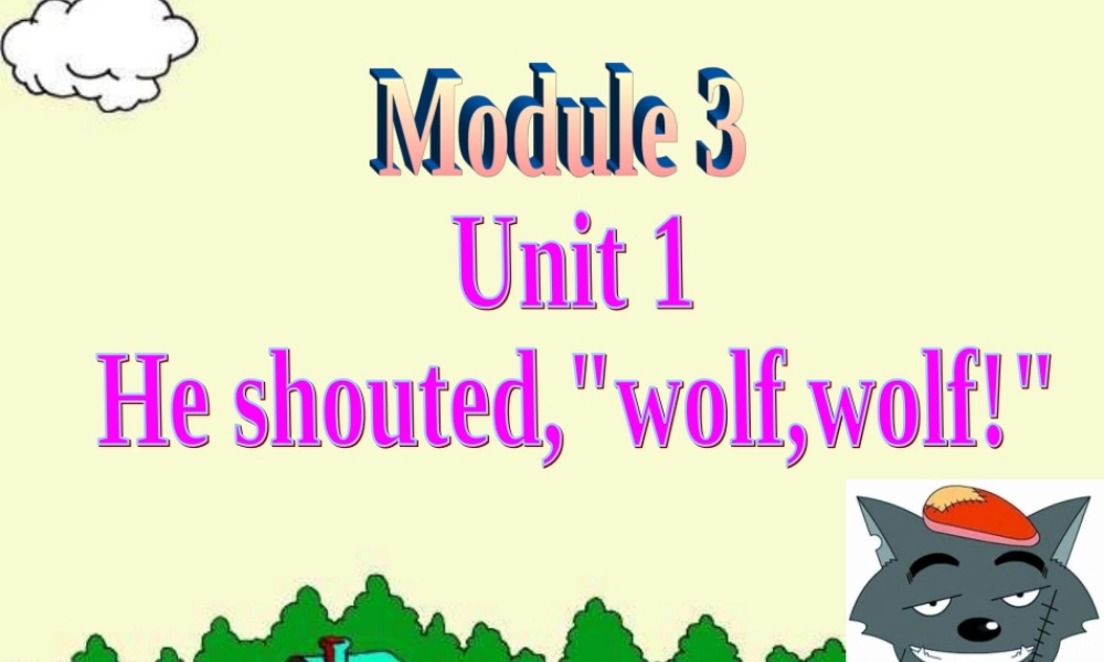 四年级英语下册 Module 3 unit 1 he shouted wolf wolf课件1 外研版（一起）-外研版小学四年级下册英语课件