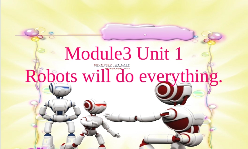 四年级英语下册 Module 3 Unit 1 Robots will do everything（1）教学课件 外研版（三起）-外研版小学四年级下册英语课件