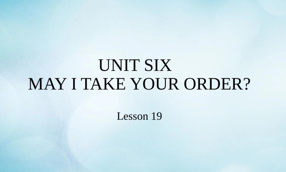 四年级英语上册 Unit 6 May I take your order Lesson 19课件 北京课改版-北京课改版小学四年级上册英语课件