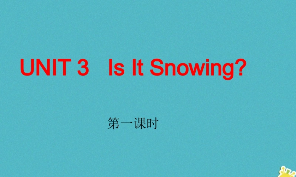 四年级英语下册 Unit 3 Is It Snowing p a课件 陕旅版-陕旅版小学四年级下册英语课件