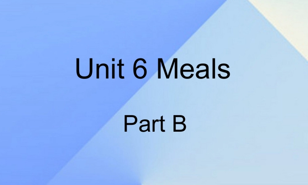 四年级英语上册 Unit 6 Meals Part B课件1 （新版）闽教版-闽教版小学四年级上册英语课件