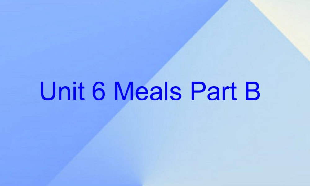 四年级英语上册 Unit 6 Meals Part B课件2 （新版）闽教版-闽教版小学四年级上册英语课件