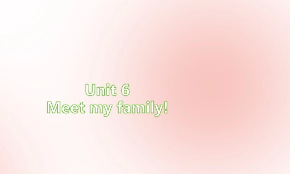 四年级英语上册 Unit 6 Meet my family Part A（第1课时）练习课件 人教PEP版-人教PEP小学四年级上册英语课件