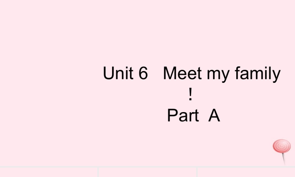 四年级英语上册 Unit 6 Meet my family Part A习题课件1 人教PEP版-人教PEP小学四年级上册英语课件