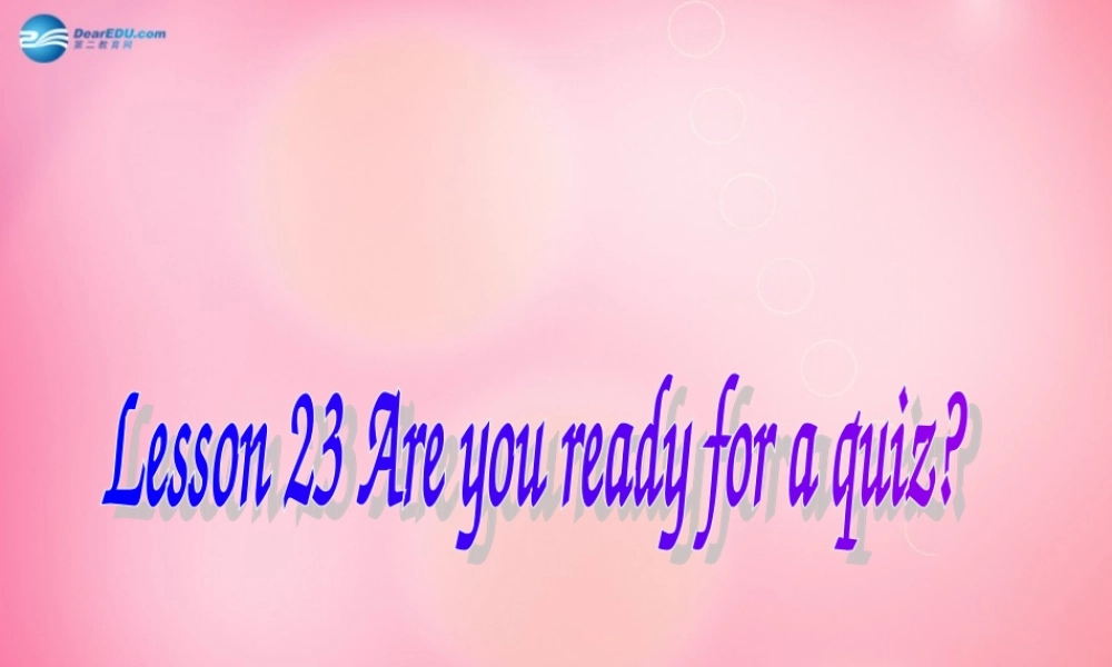 四年级英语下册 Unit 3《Lesson 23 Are You Ready for a Quiz？》课件 冀教版（三起）-冀教版小学四年级下册英语课件