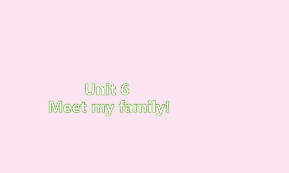 四年级英语上册 Unit 6 Meet my family Part B（第4课时）练习课件 人教PEP版-人教PEP小学四年级上册英语课件