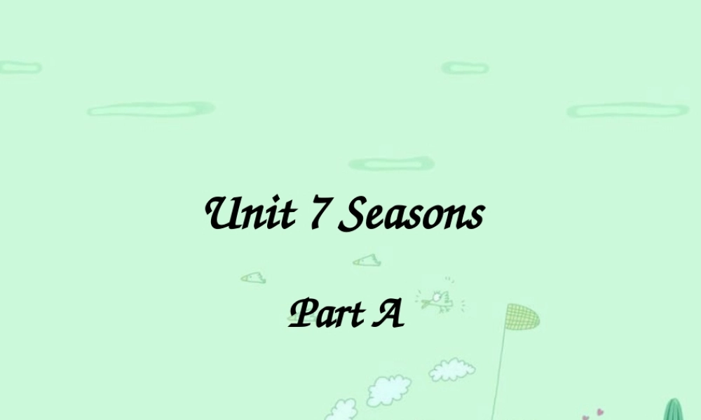 四年级英语下册 Unit 7 Seasons Part A课件3 闽教版（三起）-闽教版小学四年级下册英语课件