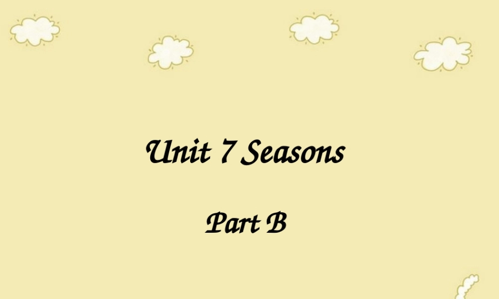四年级英语下册 Unit 7 Seasons Part B课件3 闽教版（三起）-闽教版小学四年级下册英语课件