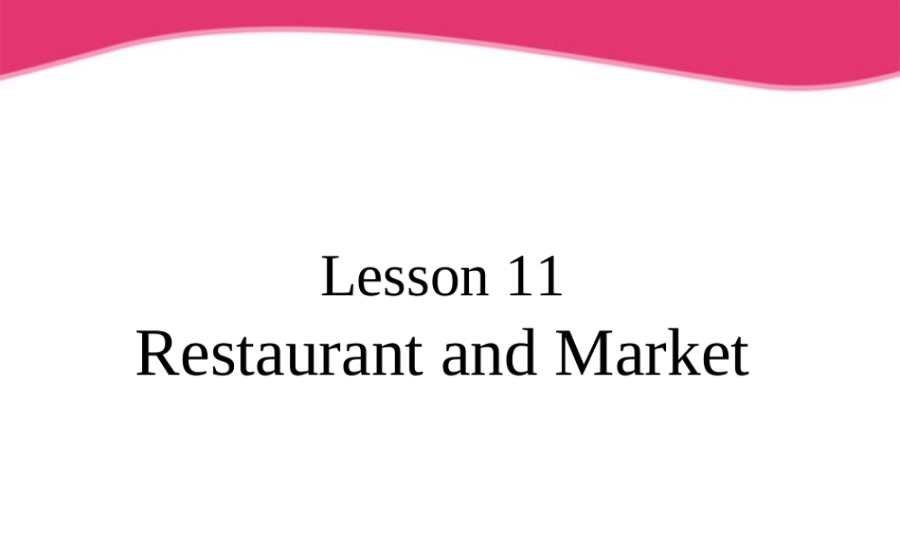四年级英语上册 unit2 lesson11Restaurant and Market课件 冀教版