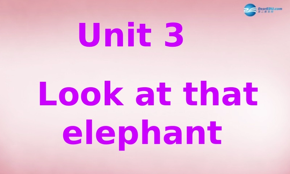 四年级英语上册 Unit3 Look at that elephant课件2 （新版）湘少版