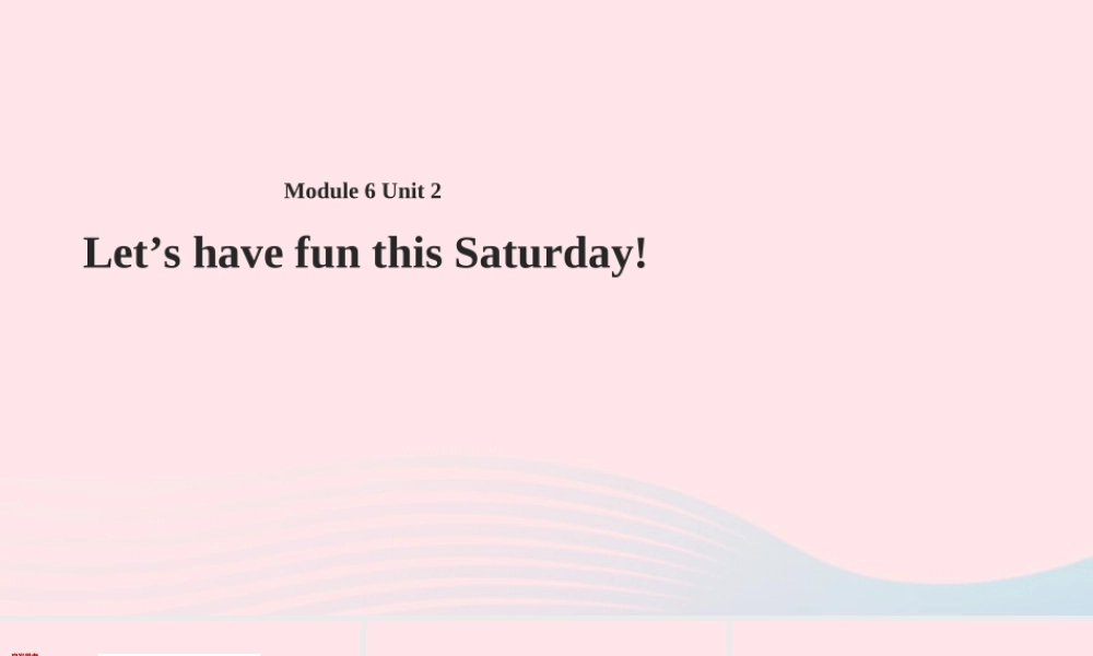 四年级英语下册 Module 6 unit 2 let's have fun this saturday课件1 外研版（一起）-外研版小学四年级下册英语课件