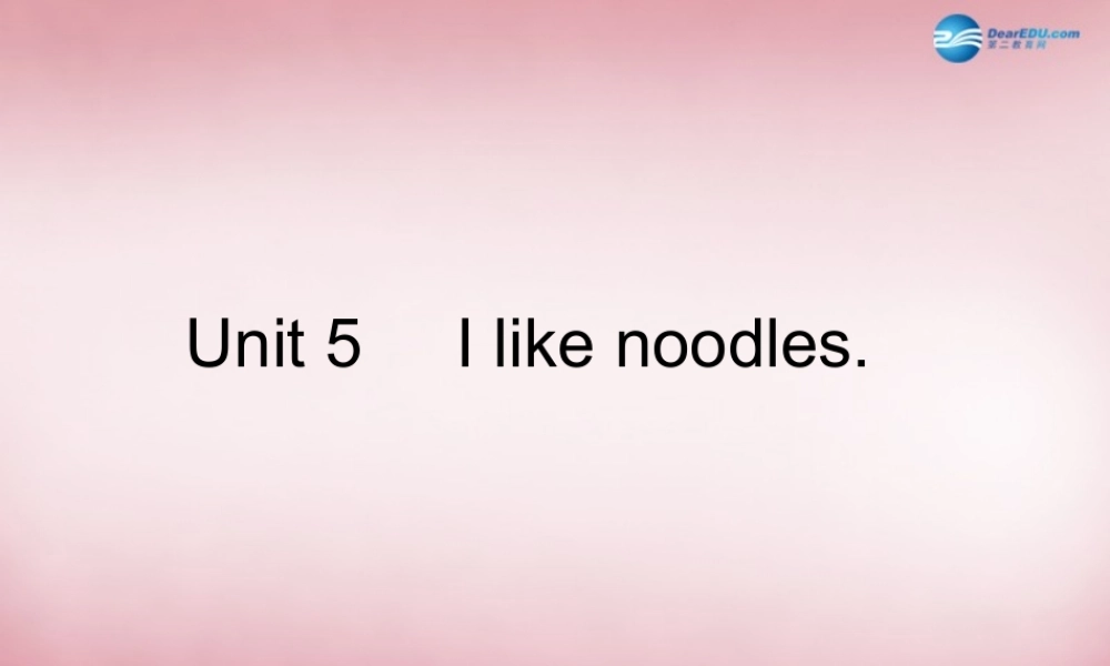 四年级英语上册 Unit5 I like noodles课件3 （新版）湘少版