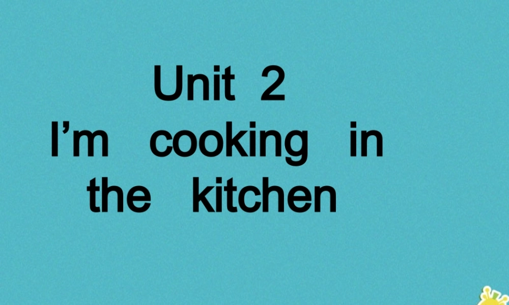 四年级英语下册 Unit2 I'm Cooking in the Kitchen pa课件 陕旅版-陕旅版小学四年级下册英语课件