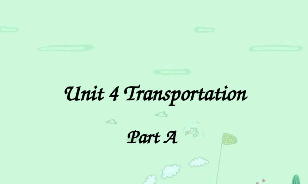 四年级英语下册 Unit 4 Transportation Part A课件3 闽教版（三起）-闽教版小学四年级下册英语课件