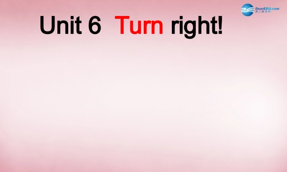 四年级英语上册 Unit6 Turn right课件2 （新版）湘少版