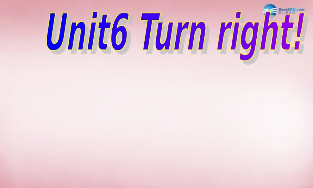 四年级英语上册 Unit6 Turn right课件4 （新版）湘少版