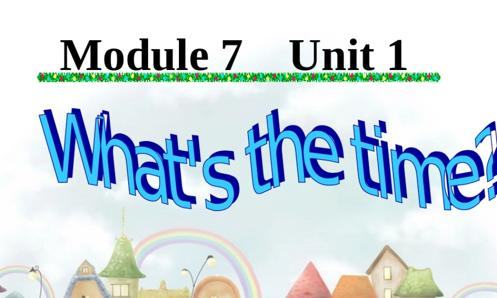 四年级英语下册 Module 7 unit 1 what's the time课件2 外研版（一起）-外研版小学四年级下册英语课件