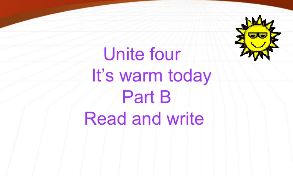 四年级英语下册 Unit4 It’s warm today课件 人教版PEP
