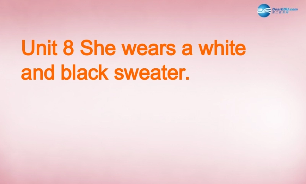 四年级英语上册 Unit8 She wears a white and black sweater课件1 （新版）湘少版