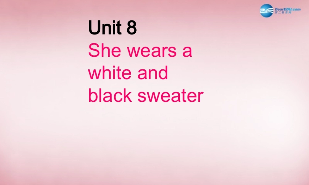 四年级英语上册 Unit8 She wears a white and black sweater课件2 （新版）湘少版