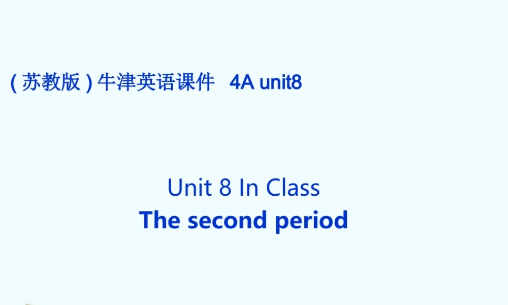 四年级英语上册 Unit8(2)课件 苏教牛津版