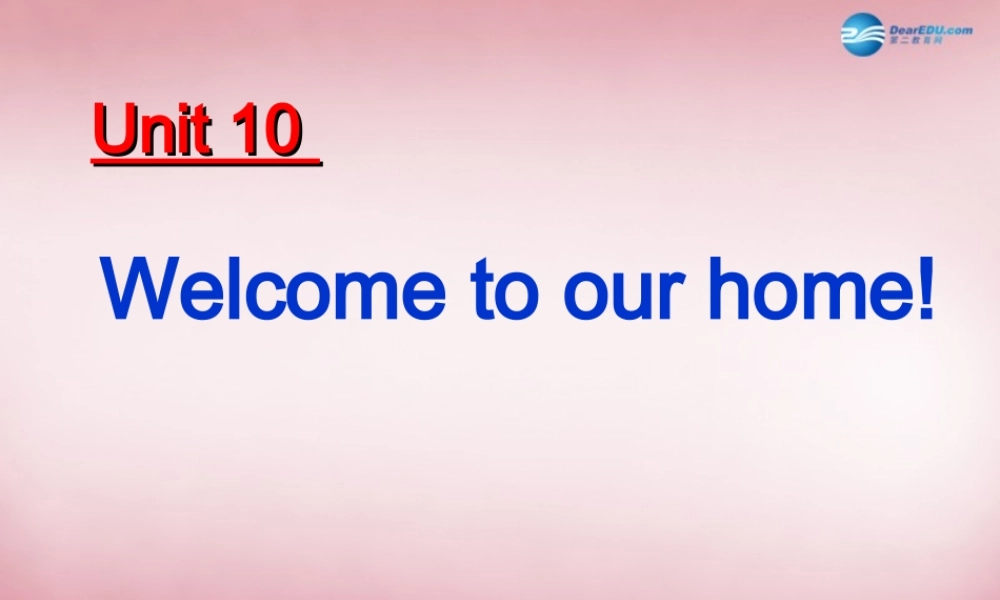 四年级英语上册 Unit10 Welcome to our home课件4 （新版）湘少版