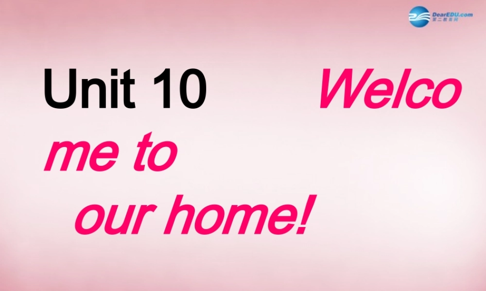 四年级英语上册 Unit10 Welcome to our home课件5 （新版）湘少版