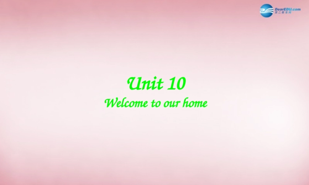 四年级英语上册 Unit10 Welcome to our home课件6 （新版）湘少版