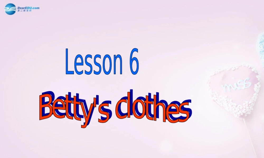 四年级英语上册《Lesson 6 Betty’s Clothes》课件 冀教版